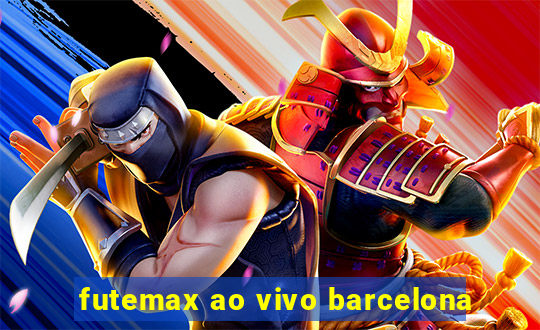 futemax ao vivo barcelona